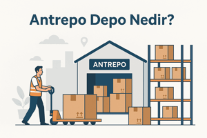 Antrepo Depo Nedir