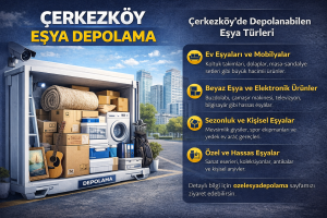 Çerkezköy Eşya Depolama