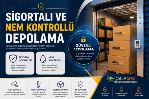 Sigortalı Ve Nem Kontrollü Depolama