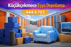 Küçükçekmece Eşya Depolama